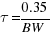 tau = {0.35}/{BW}